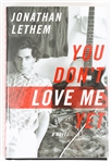 SIGNED FIRST EDITION: LETHEM, JONATHAN | You Dont Love Me Yet. Doubleday, 2007
