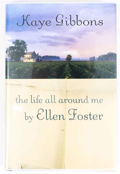 SIGNED FIRST EDITION: GIBBONS, KAYE | the life all around me by Ellen Foster. Harcourt, Inc., 2006