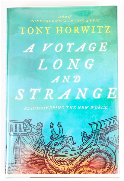 SIGNED FIRST EDITION: HORWITZ, TONY | A Voyage Long and Strange. Henry Holt & Company, 2008