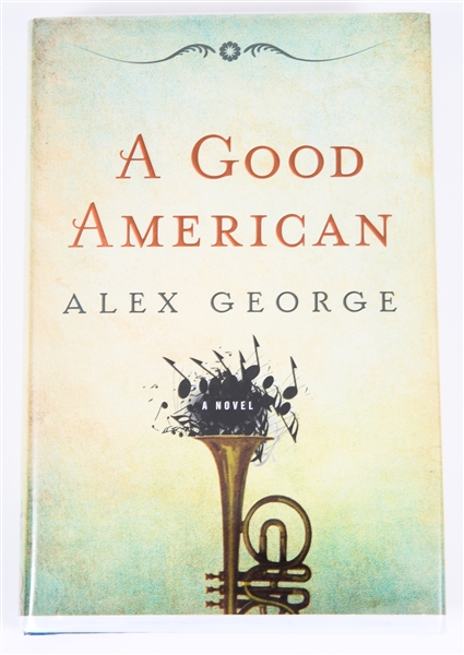 SIGNED FIRST EDITION: GEORGE, ALEX | A Good American. G.P. Putnams Sons, 2012