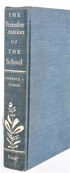 FIRST EDITION: CREMIN, LAWRENCE A. | The Transformation of the School. Alfred A. Knopf, 1961