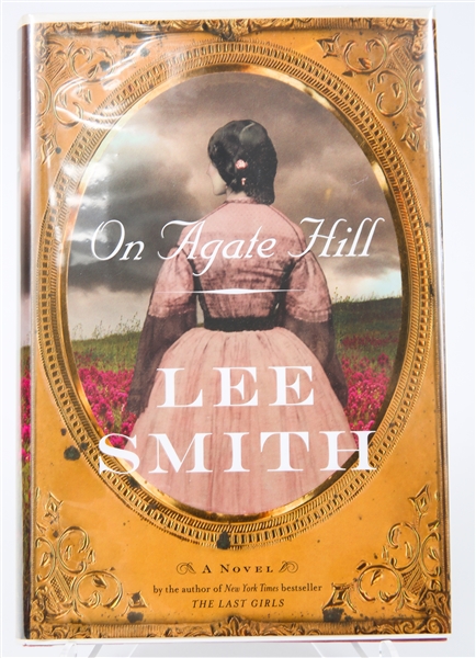 SIGNED FIRST EDITION: SMITH, LEE | On Agate Hill. Algonquin Books, 2006