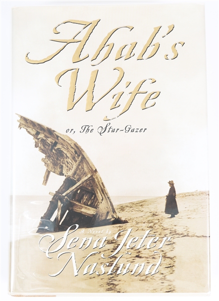 SIGNED FIRST EDITION: NASLUND, SENA JETER | Ahabs Wife, or the Star-Gazer. William Morrow and Company, Inc., 1999