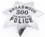 BROADMOOR SAN MATEO CO. POLICE PIE PLATE BADGE NO. 500