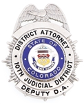 COLORADO 10TH JUDICIAL DISTRICT DEPUTY D.A. BADGE